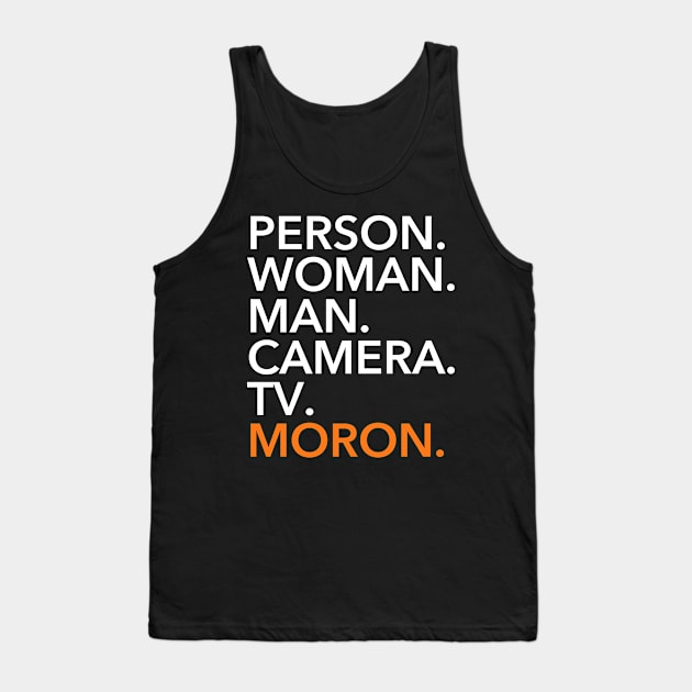 person woman man camera tv MORON (orange menace) Tank Top by skittlemypony